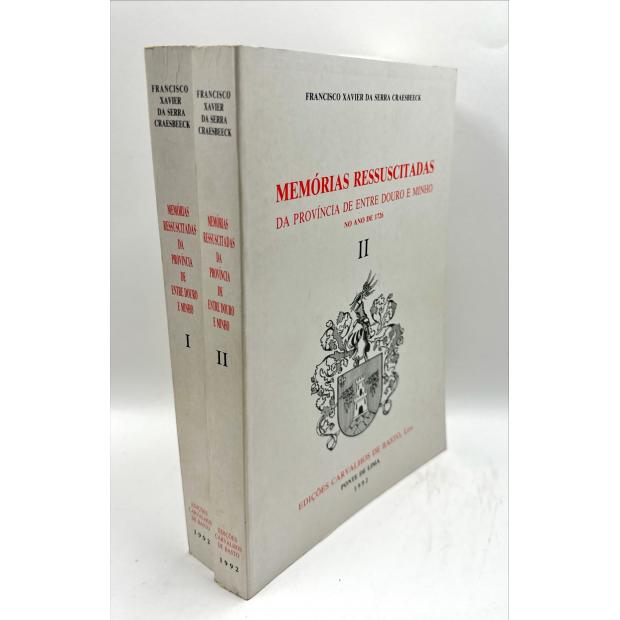 CRAESBEECK, Francisco Xavier da Serra. - MEMÓRIAS RESSUSCITADAS DA PROVINCIA DE ENTRE DOURO E MINHO NO ANO DE 1726. I (e II).