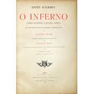 DANTE ALIGHIERI. - O INFERNO. Poema em trinta e quatro cantos. Ilustrado com as célebres composições de Gustavo Doré. Versão portugueza em tercetos por Domingos Ennes. Acompanhada do texto italiano, seguida de notas e antecedida de uma breve notícia preliminar por Xavier da Cunha. 