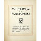 DESGRAÇAS (AS) DE UMA FAMILIA PERSA. Conto de Jane Bensaude, tradução de Agostinho Campos, ilustrações de Mily Possóz. 