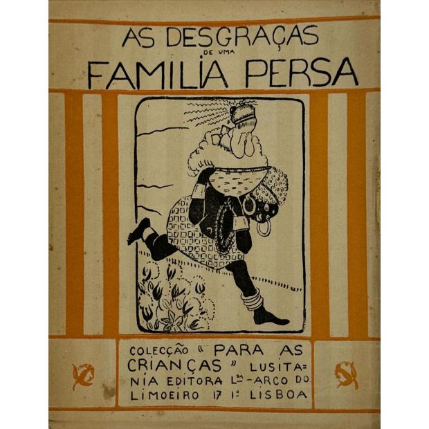 DESGRAÇAS (AS) DE UMA FAMILIA PERSA. Conto de Jane Bensaude, tradução de Agostinho Campos, ilustrações de Mily Possóz. 