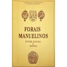 DIAS, Luis Fernando de Carvalho. - FORAIS MANUELINOS DO REINO DE PORTUGAL E DO ALGARVE. Conforme o exemplar do Arquivo Nacional da Torre do Tombo de Lisboa. Beira. Trás-os-Montes. Entre Douro e Minho. Entre Tejo e Guadiana. Estremadura. 