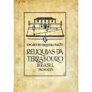 FALCÃO, Edgard de Cerqueira. - RELÍQUIAS DA TERRA DO OURO. BRASIL.