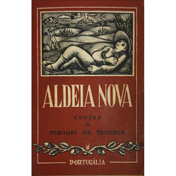 FONSECA, Manuel da. - ALDEIA NOVA. Contos. Capa de Manuel Ribeiro de Pavia. 