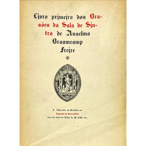 FREIRE, Anselmo Braamcamp. - BRASÕES DA SALA DE SINTRA DE... Livro Primeiro, (Segundo e Terceiro). 