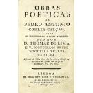 GARÇÃO, Pedro Antonio Correa. - OBRAS POETICAS DE... dedicadas ao illustrissimo, excelentíssimo Senhor D. Thomas de Lima e Vasconcelos Brito Nogueira Telles da Silva. 