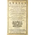 JAISSE, Lemau de la. - SEPTIÈME ABREGE DE LA CARTE GENERALE DU MILITAIRE DE FRANCE SUR TERRE ET SUR MER, jusqu'en decembre 1740. Divise en trois parties; avec la suite du journal historique des fastes du regne de Louis XV, et les augmentations militaires demandees cette annee, qui sont detaillees dans l'avertisssement suivant.