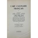 L' ART CULINAIRE FRANCAIS. Les recettes de cuisine, pâtisserie, conserves de maîtres contemporains les plus réputés: Ali-Bab [pseud.] E. Darenne, E. Duval, A. Escoffier, Ph. Gilbert, P. Montagné, H.-P. Pellaprat, Urbain-Dubois, etc. Cuisine régionale, cuisine étrangère.