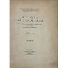 LAMAS, Arthur. - A CASA-NOBRE DE LÁZARO LEITÃO NO SITIO DA JUNQUEIRA. (Extra-muros da antiga Lisboa). Juntamos: A PONTE DA JUNQUEIRA.