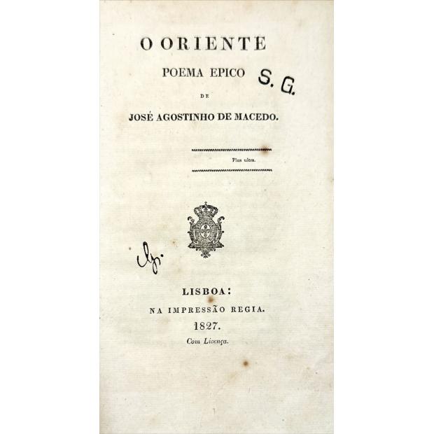 MACEDO, José Agostinho de. - O ORIENTE. Poema épico de... 