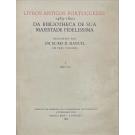 MANUEL II, D. - LIVROS ANTIGOS PORTUGUESES. 1489-1600. DA BIBLIOTHECA DE SUA MAJESTADE FIDELISSIMA. Descripto por S. M. El-Rei... Em Três Volumes. I - 1489-1539. II - 1540-1569. III - 1570-1600.