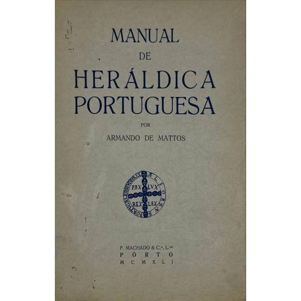 MATTOS, Armando de. – MANUAL DE HERÁLDICA PORTUGUESA. 