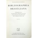 MORAES, Rubens Borba de. - BIBLIOGRAPHIA BRASILIANA. A Bibliographical Essay on Rare Books About Brazil from 1504 to 1900 and Works of Brazilian Authors Published Abroad Before the Independence of Brazil in 1822. Volume I (e II). 