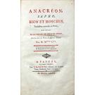 MOUTONNET CLAIRFONS, Julien-Jacques. - ANACREON, SAPHO, BION ET MOSCHUS, Traduction Nouvelle en Prose, Suivie de la Veillée des Fêtes de Vénus, et d'un Choix de Pièces de différens Auteurs.