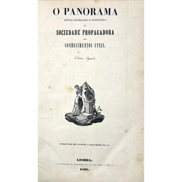 PANORAMA (O). Jornal Litterario e Instructivo da Sociedade propagadora dos conhecimentos uteis. Volume I (ao XV). 