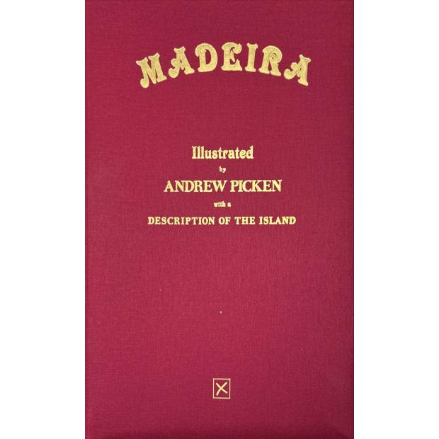 PICKEN, Andrew. - MADEIRA. Illustrated by... With a Description of the Island. 