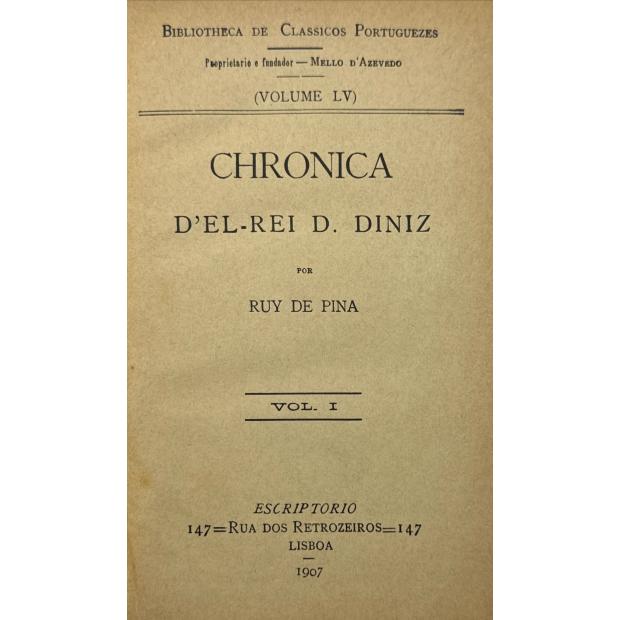 PINA, Ruy de. - CHRONICA D'EL-REI D. DINIZ. Vol. I (e Vol. II). Junto com: CHRONICA DE EL-REI D. AFFONSO II. 1906. 71 págs. Junto com: CHRONICA DE EL-REI D. SANCHO II. 1906. 56 págs. 