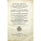 PINTO, António José de Sousa. - MATERIA MEDICA. Distribuida em classes e ordens a que se fazem applicaveis, addicionda com as taboas da Materia Medica... De hum diccionario nosologico... 