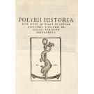 POLIBIO. -  POLYBII HISTORIA RVM LIBRI QVINQVE IN LATIAM CONVERSI LINGVAM, NICOLAO PEROTTO INTERPRETE. 