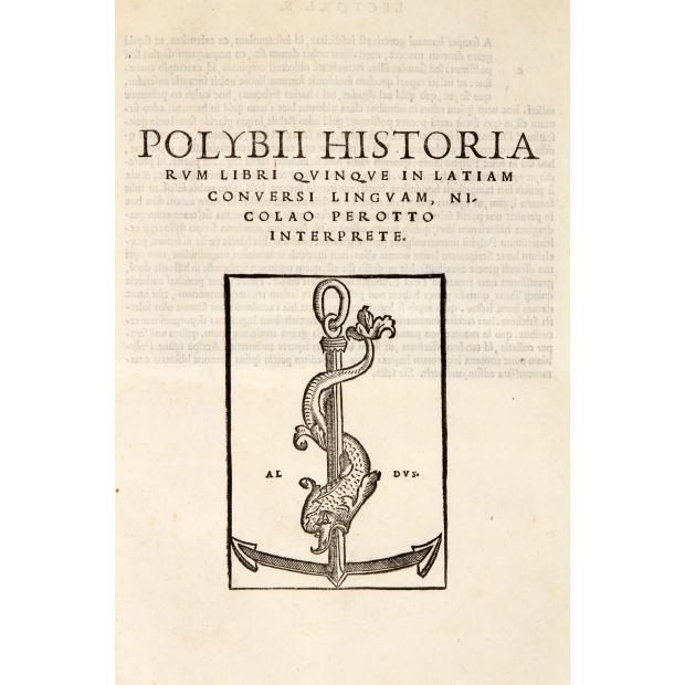 POLIBIO. -  POLYBII HISTORIA RVM LIBRI QVINQVE IN LATIAM CONVERSI LINGVAM, NICOLAO PEROTTO INTERPRETE. 