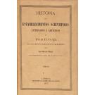 RIBEIRO, José Silvestre. - HISTORIA DOS ESTABELECIMENTOS SCIENTIFICOS, LITTERARIOS E ARTISTICOS DE PORTUGAL NOS SUCESSIVOS REINADOS DA MONARCHIA. Tomo I (ao Tomo XVIII).