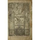 ROSSI, Filippo de. - RITRATTO DI ROMA ANTICUA, nel quale sono figurati. I principali Tempij, Theatri, Anfiteatri, Cerchi, Naumachie, Archi Trionfali, curie, basiliche, colonne, ordine del trionfo, dignita militari, e ciuili, riti cerimonie, & altre cose notabili: aggiuntoui di nuouo le vite, & effigie de' primi rè di essa, e le grandezze dell'Imperio Romano, con l'esplicationi istoriche de' piu celebri antiquarij. 