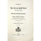 SANTARÉM, Visconde de. - NOTICIA DOS MANUSCRITOS PERTENCENTES AO DIREITO PUBLICO EXTERNO DIPLOMATICO DE PORTUGAL E Á HISTORIA E LITTERATURA DO MESMO PAIZ. Que existem na Biblioteca Real de Paris e outras da mesma capital, e nos archivos de França.