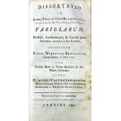 SARMENTO, Jacob de Castro. - MATERIA MEDICA PHYSICO-HISTORICO-MECHANICA, REYNO MINERAL. Parte I. A que se juntam remedios do prezente estado da materia medica; como sangria, sanguesugas, ventozas sarjadas, emeticos, purgantes, vesificatorios, diureticos, sudorificos, ptyalismicos opiados, quina e, em especial, as minhas Agoas de Inglaterra. Como também, huma dissertação latina sobre a inoculação das BEXIGAS. Junto com: DISSETATIO IN NOVAM, TUTAM, AC UTILEM METHODUM INOCULATIONIS, SEU TRANSP