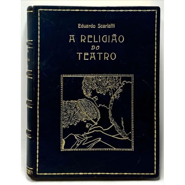 SCARLATTI, Eduardo. - A RELIGIÃO DO TEATRO. 