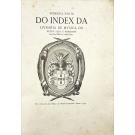 VASCONCELOS, Joaquim de. - PRIMEIRA PARTE DO INDEX DA LIVRARIA DE MUSICA DO MUYTO ALTO, E PODEROSO REY D. JOÃO O IV, Nosso Senhor.