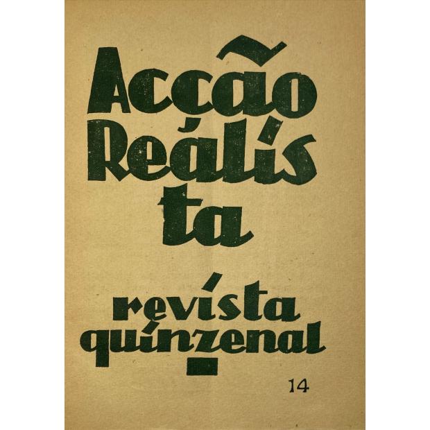 ACÇÃO REALISTA. Redactor Principal: Ernesto Gonçalves. Nº1 (ao nº 32). 