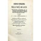 AZEVEDO, João António Monteiro de. - DESCRIPÇÃO TOPOGRAPHICA DE VILLA NOVA DE GAYA E DA SOLEMNISSIMA FESTIVIDADE QUE EM ACÇÃO DE GRAÇAS PELA GLORIOSA RESTAURAÇÃO DE PORTUGAL SE CELEBROU DIA 11 DE DEZEMBRO DE 1808.