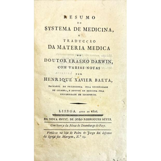 BAETA, Henrique Xavier de. - RESUMO DO SYSTEMA DE MEDICINA, OU TRADUCÇÃO DA MATERIA MEDICA DO DOUTOR ERASMO DARWIN. Com várias notas por... 