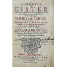 BRITO, Fr. Bernardo de. - CHRONICA DE CISTER ONDE SE CONTAM AS COVSAS PRINCIPAES DESTA ORDEM, & muytas antiguidades do Reyno de Portugal, Primeyra Parte... 