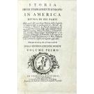 BURKE, Edmund. - STORIA DEGLI STABILIMENTI EUROPEI IN AMERICA DIVISA IN SEI PARTI...Tradotta in italiano Dalla Seconda edizione inglese Volume Primo (e Volume Secondo). 