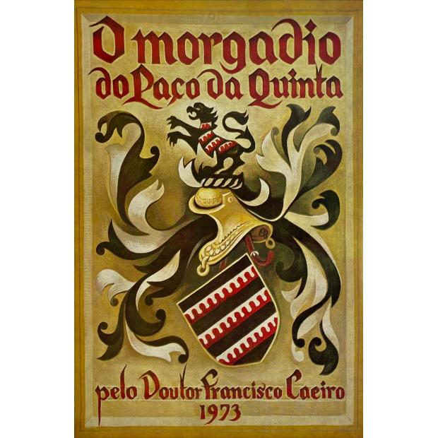 CAEIRO, Doutor Francisco. - O MORGADIO DO PAÇO DA QUINTA. Estudo histórico. 