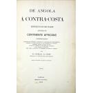 CAPELLO E R. IVENS, H. - DE ANGOLA Á CONTRA-COSTA. Descripção de uma viagem através do Continente Africano. Volume I (e II). 