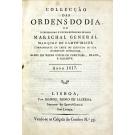 COLLECÇÃO DAS ORDENS DO DIA DO ILLUSTRISSIMO E EXCELLENTISSIMO SENHOR, MARECHAL GENERAL MARQUEZ DE CAMPO MAIOR. Commandante em Chefe do Exercitos de sua Magestade Fidelissima ELREI DO REINO UNIDO DE PORTUGAL, BRAZIL E ALGARVE. Anno de 1817 (e 1818).