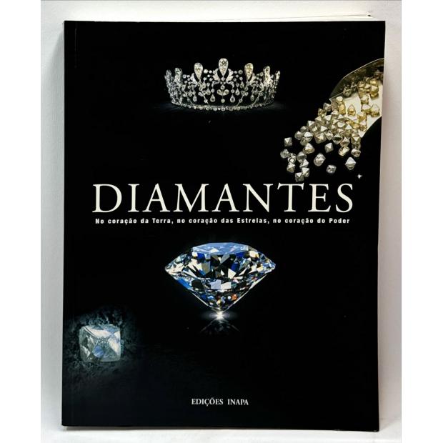 DIAMANTES. No coração da terra, no coração das estrelas, no coração do poder. 