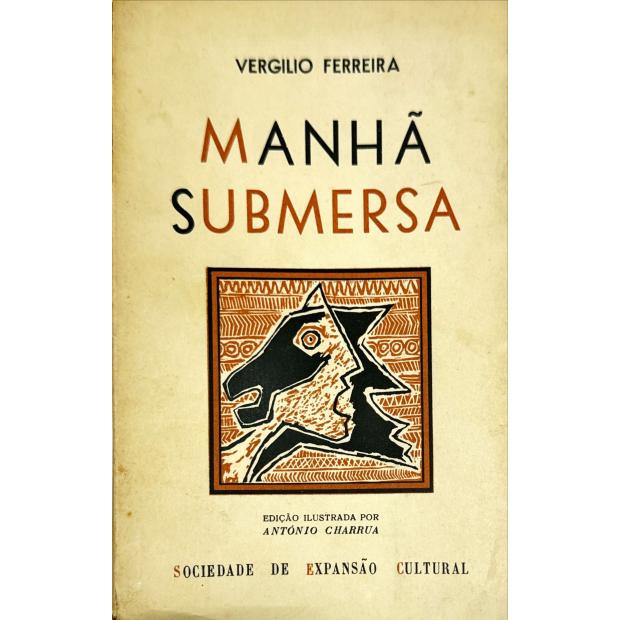 FERREIRA, Vergílio. - MANHÃ SUBMERSA. Romance. 