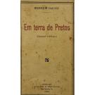 GALVÃO, Henrique. - EM TERRA DE PRETOS. (Cronicas d'Angola). 