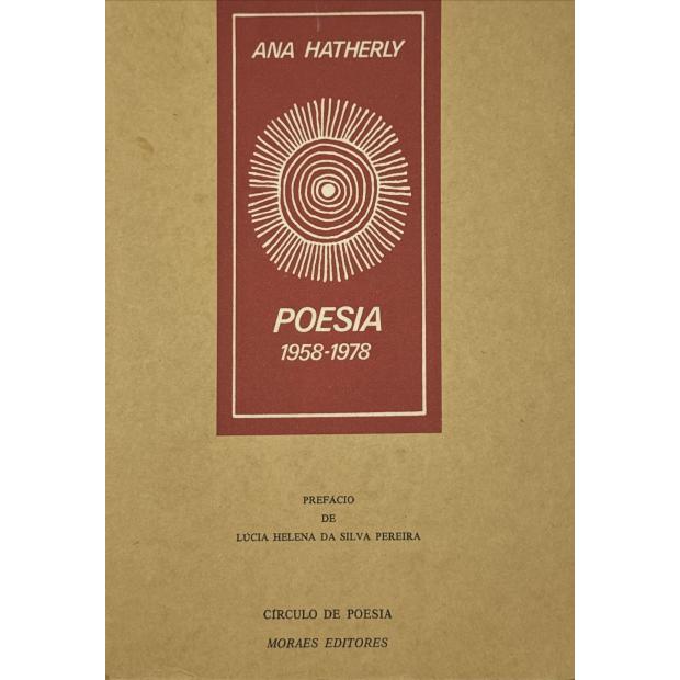 HATHERLY, Ana. - POESIA. 1958-1978.