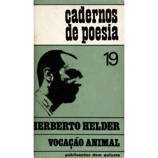 HELDER, Herberto. - VOCAÇÃO ANIMAL. 