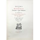 HISTORIA DOS MOSTEIROS CONVENTOS E CASAS RELIGIOSAS DE LISBOA. Na qual se dá noticia da Fundação e fundadores das instituições religiosas, igrejas, capelas e irmandades desta Cidade. Com biografias, descrição de ornatos e imagens e indicações acerca dos seminários e noviciados estabelecidos em Lisboa. Tomo I (e II). 