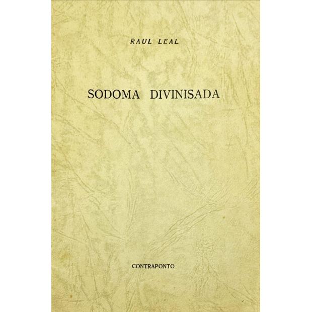 LEAL, Raul. - SODOMA DIVINISADA. Por... (Henoch). 