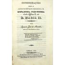 MACEDO, Ignacio José de. - CONSIDERAÇÕES SOBRA AS CAUSAS DA ELEVAÇÃO E DECADENCIA DA MONARCHIA PORTUGUEZA DESDED AFFONSO I ATÉ D. MARIA II. 