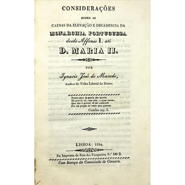 MACEDO, Ignacio José de. - CONSIDERAÇÕES SOBRA AS CAUSAS DA ELEVAÇÃO E DECADENCIA DA MONARCHIA PORTUGUEZA DESDED AFFONSO I ATÉ D. MARIA II. 