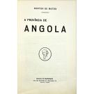 MATOS, Norton de. - A PROVINCIA DE ANGOLA. 