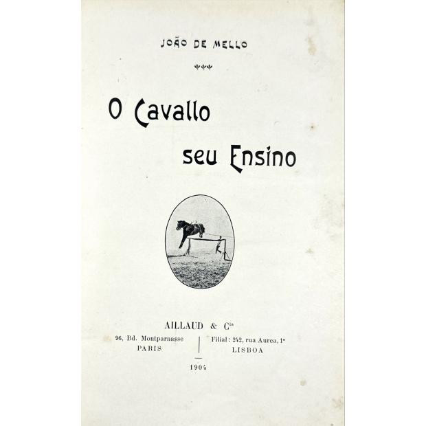 MELLO, João de. - O CAVALLO. SEU ENSINO. 