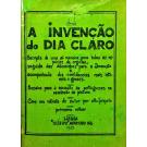 NEGREIROS, José de Almada. - A INVENÇÃO DO DIA CLARO. Escripta por uma só maneira para todas as espécies de orgulho, seguida das démarches para a Invenção e acompanhada das confidencias mais intimas e geraes. Ensaios para a iniciação de portuguezes na revelação da pintura. Com um retrato do autor por elle-proprio. Primeiro milhar. 