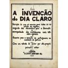 NEGREIROS, José de Almada. - A INVENÇÃO DO DIA CLARO. Escripta por uma só maneira para todas as espécies de orgulho, seguida das démarches para a Invenção e acompanhada das confidencias mais intimas e geraes. Ensaios para a iniciação de portuguezes na revelação da pintura. Com um retrato do autor por elle-proprio. Primeiro milhar. 